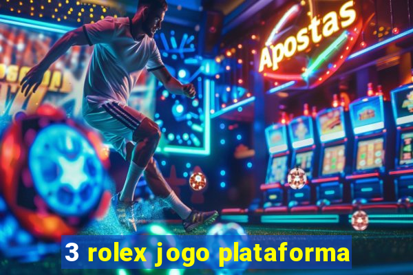 3 rolex jogo plataforma